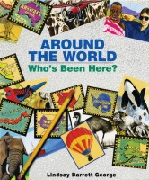 Around the World: Who's Been Here? by Lindsay Barrett George